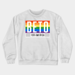 LGBTQ Beto O'Rourke For Texas 2024 | Beto For America | Beto Orourke 2022 Texas Governor | LGBT Gay Pride T-Shirt Crewneck Sweatshirt